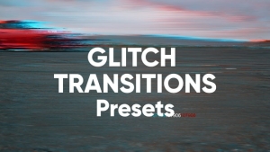 【PR预设】21组故障分裂快移转场特效PR预设 Glitch Transitions Presets