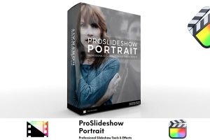 【FCPX插件】人像背景抠像分离图文融合曝光视觉特效动画 Pixel Film Studios – ProSlideshow Portrait