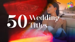 【FCPX插件】50种浪漫小清新婚礼文字标题动画 50 Wedding Titles