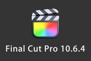 【软件】苹果电脑视频剪辑软件 Final Cut Pro X 10.6.4 英/中文版