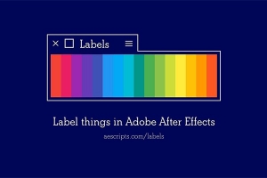 【AE脚本】图层关键帧项目面板标签颜色批量管理工具 Labels 4 v4.0.4