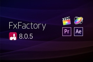 【FCPX插件】Mac电脑FCPX/AE/PR超强视觉特效插件包 FxFactory 8.0.5 全功能版