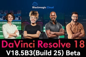 【软件】达芬奇剪辑调色特效音视频后期制作软件专业版 Davinci Resolve Studio 18.5b3 Build 25 Win/Mac/Linux中文版