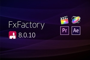 【FCPX插件】Mac电脑FCPX/AE/PR超强视觉特效插件包 FxFactory 8.0.10 全功能版