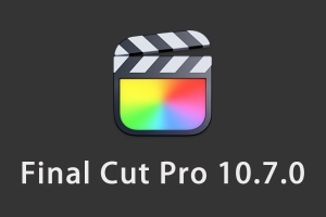 【软件】苹果电脑视频剪辑软件 Final Cut Pro X 10.7.0 英/中文版