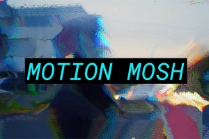 【AE/PR插件】动态像素拉伸撕裂花屏故障视觉特效 Motion Mosh v1.1.0 Win汉化版