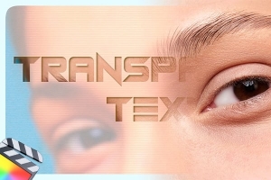 【FCPX插件】半透明镂空背景文字标题动画预设 Luca Visual FX – Transparent Text