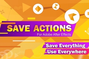 【AE脚本】图形图层特效预设动作保存应用管理工具 Save Actions v1.4 +使用教程