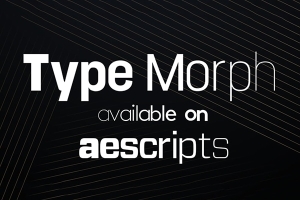 【AE脚本】文本字体类型宽度粗细衬线变形工具 Type Morph v2.4 Win/Mac汉化版 +使用教程