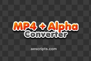 【AE脚本】一键转换Alpha通道视频为MP4/h264格式保留透明背景 MP4 + Alpha Converter v.1.0.7 汉化版 +使用教程