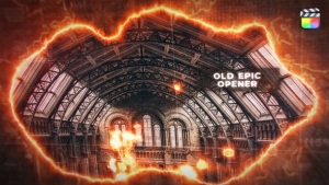 【FCPX模板】复古历史纪录片火焰燃烧档案卷轴视频开场动画 Old Epic Intro Opener 汉化版