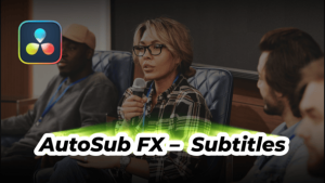 【达芬奇插件】视频语音转录文本自动生成彩色字幕动画 AutoSub FX – Colorful Subtitle Presets 汉化版