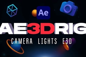 【AE脚本】摄像机灯光绑定控制3D对象背景图形遮罩生成转换工具 AE 3D RIG v1.0 +使用教程