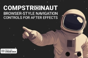 【AE脚本】AE时间线操作历史记录回溯管理脚本工具 Compstronaut v1.2
