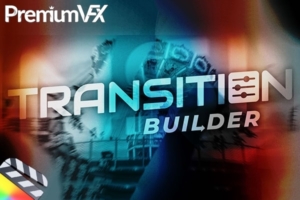 【FCPX插件】36个方向滑动缩放旋转视频无缝转场过渡预设动画 PremiumVFX – Transition Builder 汉化版