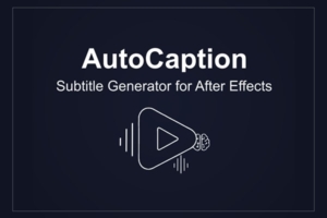 【AE脚本】专业AI智能字幕自动生成工具 AutoCaption v4.5.0 汉化版