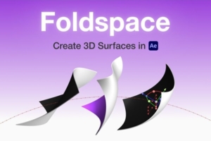 【AE插件】3D曲面弯曲结构动画生成工具 Foldspace v1.1.0 Win/Mac版 +使用教程