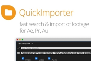 【AE/PR/AU脚本】快速搜索浏览查找导入素材脚本工具 QuickImporter v1.5.008 +使用教程