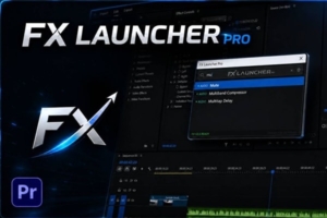 【PR脚本】PR效果预设快速搜索查找应用脚本 FX Launcher Pro v1.0.4 +使用教程