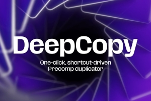 【AE脚本】AE预合成快速复制工具 DeepCopy v1.02 +使用教程
