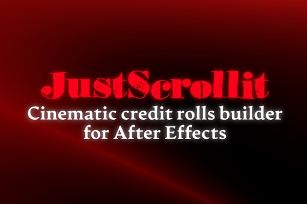 【AE脚本】电影片尾演职人员表滚动字幕生成工具 JustScrollit v1.0 汉化版 +使用教程