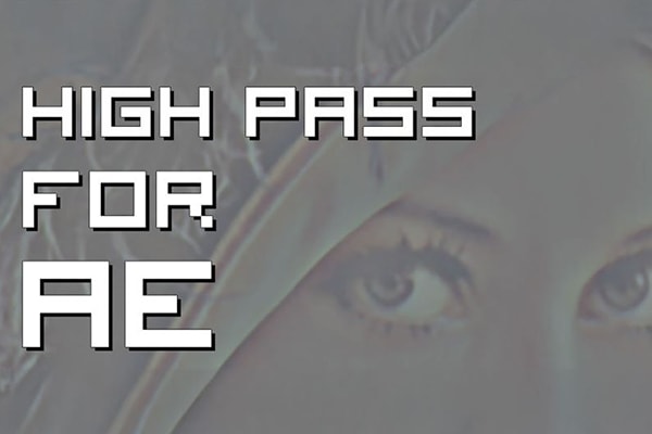 【AE插件】图像纹理细节锐化高反差高通滤镜 High Pass for AE v1.3 Win/Mac版
