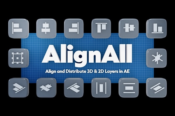 【AE脚本】AE 3D对象图层智能对齐分布脚本工具 AlignAll v1.0.0 汉化版 +使用教程